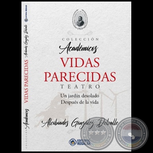 VIDAS PARECIDAS - Autor: ALCIBÍADES GONZÁLEZ DELVALLE - Año 2022